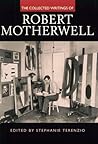 The Collected Writings of Robert Motherwell (Documents of Twentieth-Century Art)