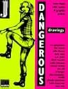 Dangerous Drawings by Andrea Juno Dangerous Drawings by Andrea Juno