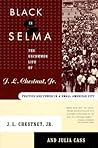Black in Selma: The Uncommon Life of J.L. Chestnut, Jr.