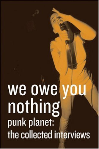We Owe You Nothing, Punk Planet : The Collected Interviews (Paperback)