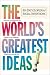The World's Greatest Ideas:...