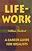 Life-Work: A Career Guide for Idealists