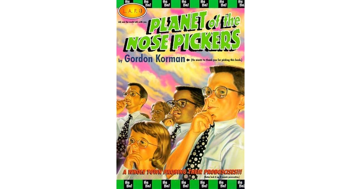 Planet of the Nose Pickers by Gordon Korman