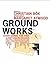 Ground Works: Avant-Garde f...