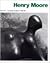 Henry Moore, Volume 6: Comp...