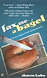 Fax Me a Bagel by Sharon Kahn Fax Me a Bagel by Sharon Kahn