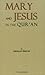 The Story of Mary and Jesus in the Quran by Abdullah Yusuf Ali