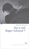 Qui a tué Roger Ackroyd ? by Pierre Bayard
