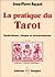 La pratique du tarot : symb...