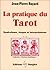 La pratique du tarot  by Jean-Pierre Bayard