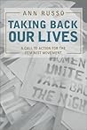 Taking Back Our Lives: A Call to Action for the Feminist Movement