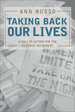 Taking Back Our Lives: A Call to Action for the Feminist Movement (Paperback)