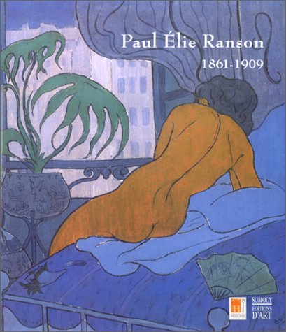 Paul Élie Ranson : Du symbolisme à l'art nouveau, [exposition, Saint-Germain-en-Laye, Musée départemental Maurice Denis-Le Prieuré, 25 octobre 1997-25 janvier 1998] (Hardcover)