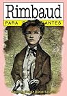 Rimbaud para principiantes / Rimbaud for Beginners (Spanish Edition) Rimbaud para principiantes / Rimbaud for Beginners (Spanish Edition)