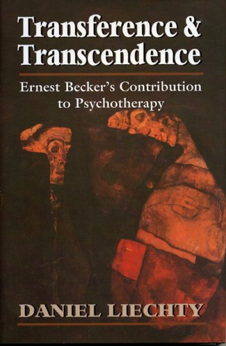 Transference and Transcendence: Ernest Becker's Contribution to Psychotherapy (Hardcover)