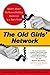 The Old Girls' Network: Insider Advice For Women Building Businesses In A Man's World