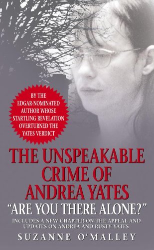 Are You There Alone?: The Unspeakable Crime of Andrea Yates (Mass Market Paperback)