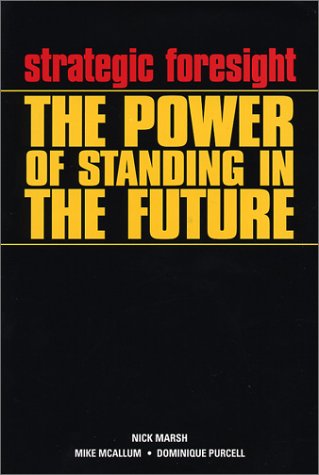 Strategic Foresight: The Power of Standing in the Future (Hardcover)