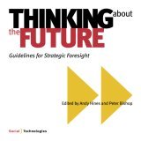 Thinking about the Future: Guidelines for Strategic Foresight