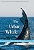 The Urban Whale by Scott D. Kraus