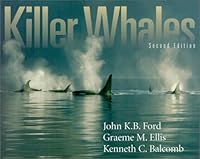 Killer Whales The Natural History And Genealogy Of