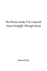 The Maxim Gorky 2-In-1 Special: Foma Gordyeff / Through Russia The Maxim Gorky 2-In-1 Special: Foma Gordyeff / Through Russia