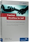 Practical Workflow for SAP: Effective Business Processes Using SAP's Webflow Engine