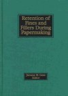 Retention of Fines and Fillers During Papermaking (Hardcover)