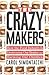 The Crazy Makers: How the F...