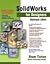 SolidWorks for Designers Release 2004 by Sham Tickoo