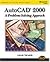 AutoCAD 2000: A Problem Solving Approach