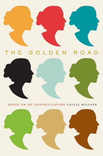 The Golden Road: Notes on My Gentrification (Hardcover)