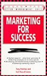 Marketing for Success (Kogan Page Better Management Skills) Marketing for Success (Kogan Page Better Management Skills)