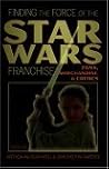 Finding the Force of the Star Wars Franchise: Fans, Merchandise, and Critics (Popular Culture and Everyday Life) Finding the Force of the Star Wars Franchise: Fans, Merchandise, and Critics (Popular Culture and Everyday Life)