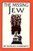 The Missing Jew: New and Se...