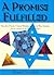 A Promise Fulfilled: Theodor Herzl, Chaim Weizmann, David Ben-Gurion, and the Creation of the State of Israel