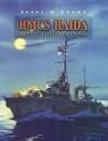 HMCS Haida: Battle Ensign Flying: Canada's Famous Tribal Class Destroyer