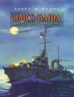 HMCS Haida: Battle Ensign Flying: Canada's Famous Tribal Class Destroyer (Hardcover)