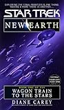 Wagon Train to the Stars (Star Trek: New Earth, #1)