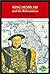 King Henry VIII and the Reformation in World History by Richard Worth