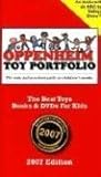 Oppenheim Toy Portfolio: The Best Toys, Books and DVDs for Kids, 2007 Edition