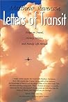 Letters of Transit: Essays on Travel, History, Politics, and Family Life Abroad
