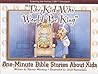 The Kid Who Would Be King: One Minute Bible Stories About Kids The Kid Who Would Be King: One Minute Bible Stories About Kids