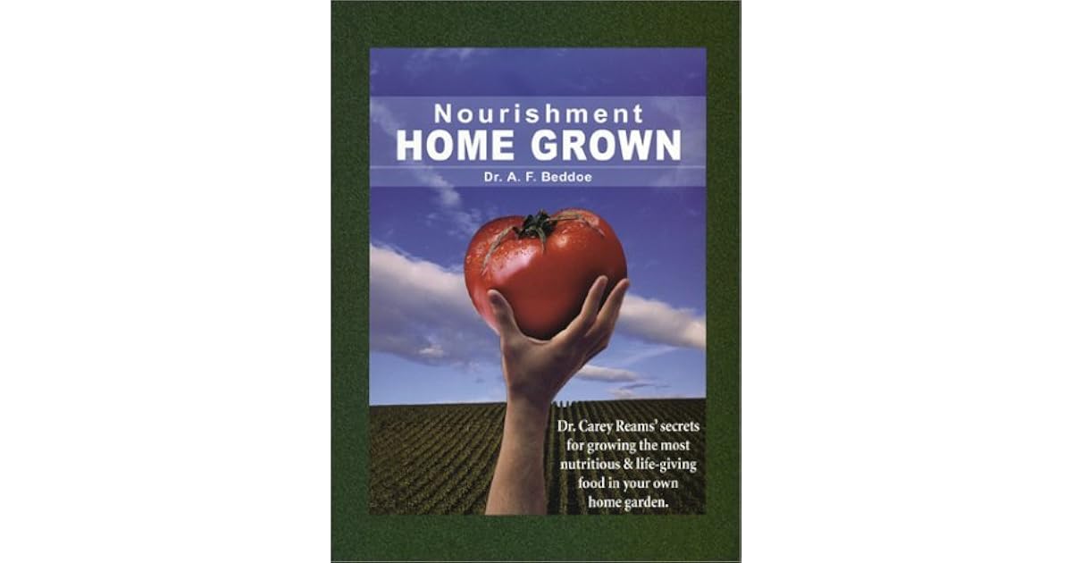 Nourishment Home Grown by A.F. Beddoe