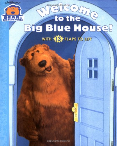 Welcome to the Big Blue House!: With 13 Flaps to Lift (Bear in the Big Blue House)