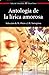 Antología de la lírica amorosa by Manuel Otero