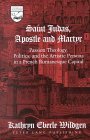 Saint Judas, Apostle and Martyr: Passion Theology, Politics, and the Artistic Persona in a French Romanesque Capital (Studies in the Humanities)