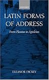 Latin Forms of Address: From Plautus to Apuleius Latin Forms of Address: From Plautus to Apuleius