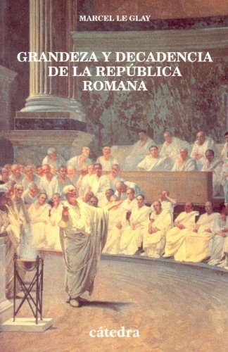 Portada de Grandeza y decadencia de la República Romana, de Marcel Le Glay