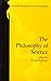 The Philosophy of Science by David Papineau